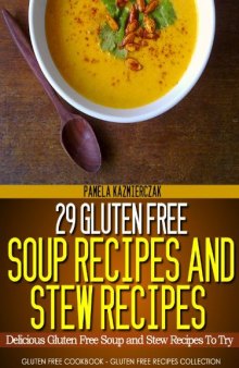 29 gluten free soup recipes and stew recipes — delicious gluten free soup and stew recipes to try