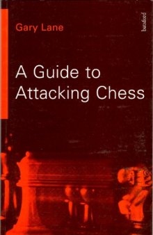 A Guide to Attacking Chess (A Batsford chess book)