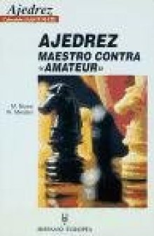 Ajedrez Maestro Contra Amateur/ Chess Master Vs Chess Amateur (Spanish Edition)