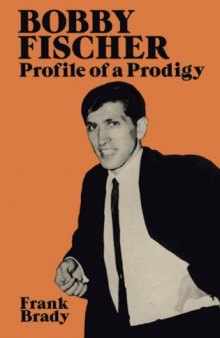 Bobby Fischer - Profile of a Prodigy