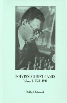 Botvinnik's Best Games Volume 1: 1925-1941
