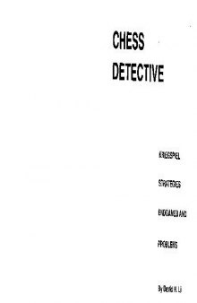 Chess Detective - Kriegspiel Strategies, Endgames and Problems