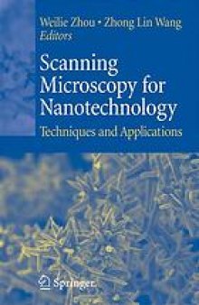 Advanced scanning microscopy for nanotechnology techniques and applications