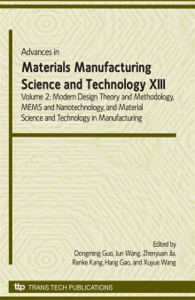 Advances in Materials Manufacturing Science and Technology 13, Volume 2: Modern Design Theory and Methodology, MEMS and Nanotechnology, Material Science and Technology in Manufacturing