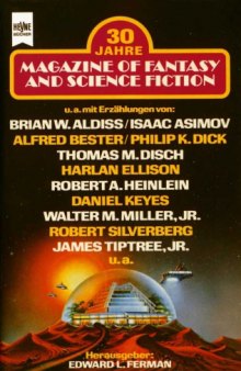 30 [Dreissig] Jahre Magazine of fantasy and science fiction d. besten Erzählungen aus d. berühmten, mehrfach mit Pr. ausgezeichneten Science-fiction-Magazin