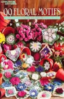 Maggie Weldon, Carole Prior, 99 Floral Motifs to Crochet