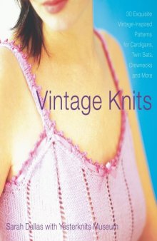 Vintage knits: 30 exquisite vintage-inspired patterns for cardigans, twin sets, crewnecks, and more