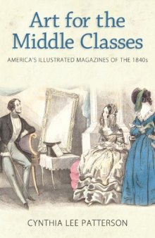 Art for the Middle Classes: America's Illustrated Magazines of the 1840s