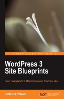 WordPress 3 Site Blueprints: Ready-made plans for 9 different professional WordPress sites