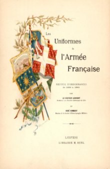 'Les Uniformes De LArmee Francaise Recueil dOrdonnances de 1690 a 1894''