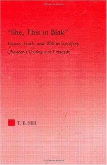 'She this in blak'; Vision, Truth, and Will in Geoffrey Chaucer's Troilus and Criseyde (Studies in Medieval History and Culture)