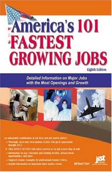 America's 101 Fastest Growing Jobs: Detailed Information on Major Jobs with the Most Openings and Growth (America's Fastest Growing Jobs)