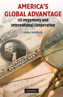 America's Global Advantage: US Hegemony and International Cooperation