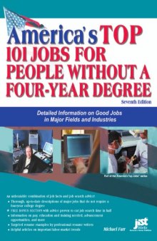 America's Top 101 Jobs For People Without A Four-Year Degree: Detailed Information On Good Jobs In Major Fields And Industries (America's Top 101 Jobs for People Without a Four-Year Degree)