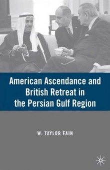 American Ascendance and British Retreat in the Persian Gulf Region