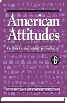 American Attitudes: What Americans Think about the Issues that Shape Their Lives - 6th edition
