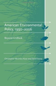 American Environmental Policy, 1990-2006: Beyond Gridlock 