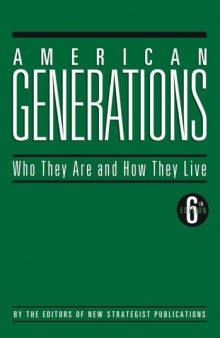 American Generations: Who They Are and How They Live - 6th edition