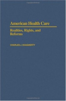 American Health Care: Realities, Rights, and Reforms
