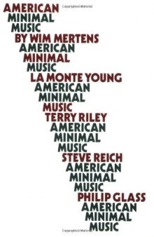 American Minimal Music: La Monte Young, Terry Riley, Steve Reich, Philip Glass