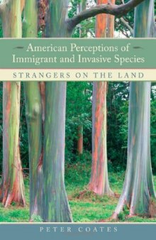 American Perceptions of Immigrant and Invasive Species: Strangers on the Land