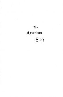 American Story: The Real Story of the Real America from Its Beginnings to Now