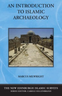 An Introduction to Islamic Archaeology (New Edinburgh Islamic Surveys)