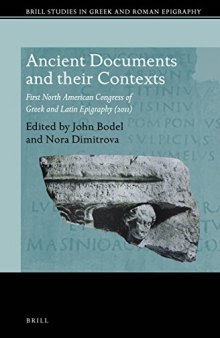 Ancient Documents and Their Contexts: First North American Congress of Greek and Latin Epigraphy (2011)