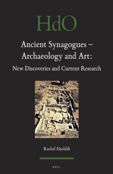 Ancient Synagogues - Archaeology and Art: New Discoveries and Current Research