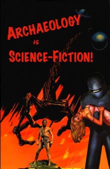 Archaeology as Science Fiction: a Microarchaeology of the Unknown