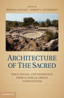 Architecture of the Sacred: Space, Ritual, and Experience from Classical Greece to Byzantium