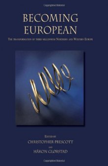 Becoming European: The Transformation of Third Millennium Northern and Western Europe