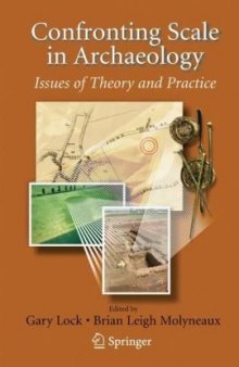 Confronting Scale in Archaeology: Issues of Theory and Practice