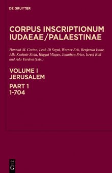 Corpus Inscriptionum Iudaeae/Palaestinae, Volume I: Jerusalem, Part 1: 1–704