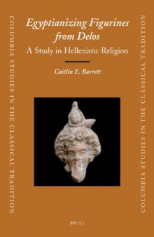 Egyptianizing Figurines from Delos: A Study in Hellenistic Religion