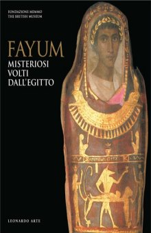 Fayum : misteriosi volti dall’Egitto