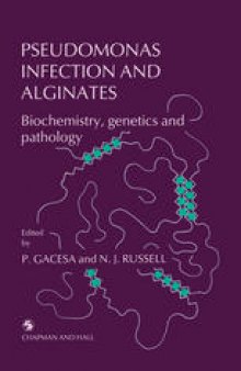 Pseudomonas Infection and Alginates: Biochemistry, genetics and pathology
