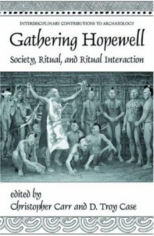 Gathering Hopewell: Society, Ritual, and Ritual Interaction (Interdisciplinary Contributions to Archaeology)