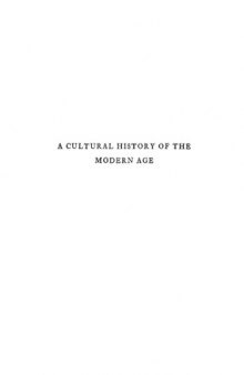 A CULTURAL HISTORY OF THE MODERN AGE : THE CRISIS OF THE EUROPEAN SOUL FROM THE BLACK DEATH TO THE WORLD WAR (VOLUME I ONLY)