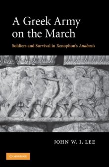A Greek Army on the March: Soldiers and Survival in Xenophon's Anabasis