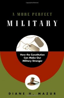 A More Perfect Military: How the Constitution Can Make Our Military Stronger