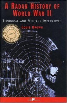 A radar history of World War II: Technical and Military Imperatives