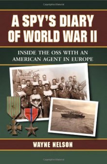 A Spy's Diary of World War II: Inside the OSS with an American Agent in Europe