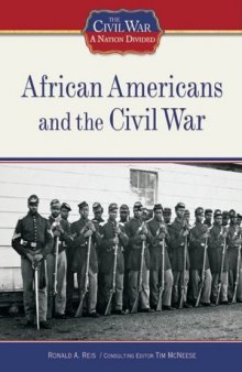 African Americans and the Civil War (The Civil War: a Nation Divided)