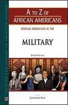 African Americans in the Military, Revised Edition (A to Z of African Americans)