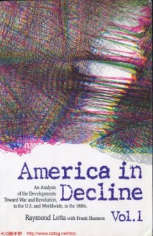 America in Decline: An Analysis of the Developments Towards War and Revolution in the U.S. and Worldwide, in the 1980s