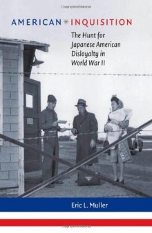 American Inquisition: The Hunt for Japanese American Disloyalty in World War II