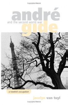 Andre Gide and the Second World War: A Novelist's Occupation