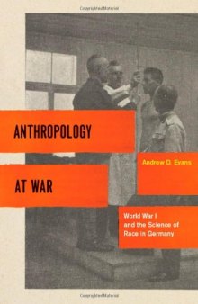 Anthropology at War: World War I and the Science of Race in Germany