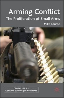 Arming Conflict: The Proliferation of Small Arms (Global Issues Series)